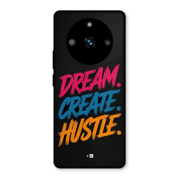 Dream Create Hustle Metal Back Case for Realme 11 Pro Plus