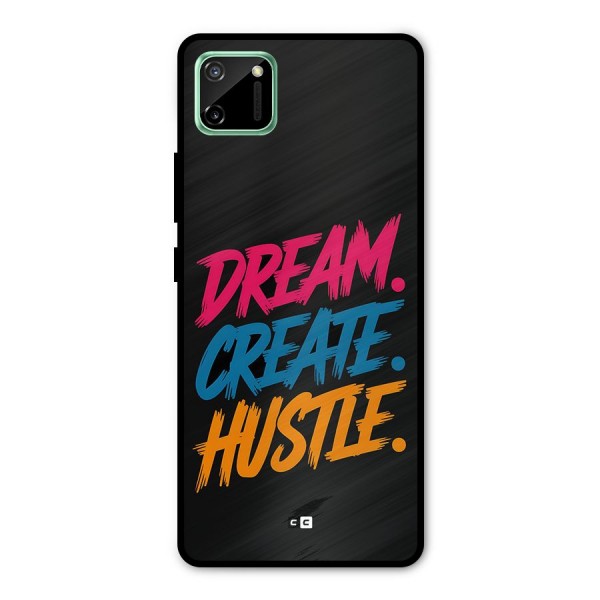 Dream Create Hustle Metal Back Case for Realme C11
