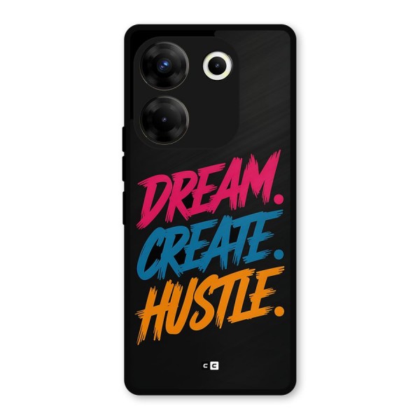 Dream Create Hustle Metal Back Case for Tecno Camon 20