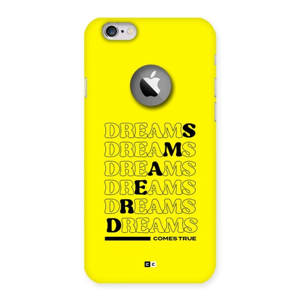 Dreams Comes True Back Case for iPhone 6 Logo Cut