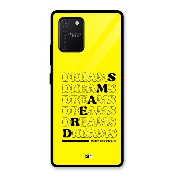Dreams Comes True Glass Back Case for Galaxy S10 Lite