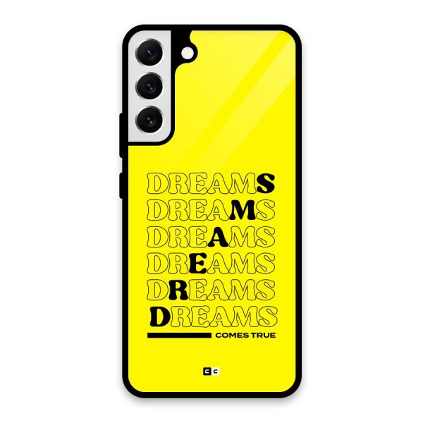Dreams Comes True Glass Back Case for Galaxy S22 Plus 5G