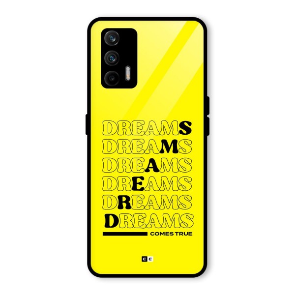 Dreams Comes True Glass Back Case for Realme X7 Max