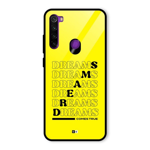 Dreams Comes True Glass Back Case for Redmi Note 8