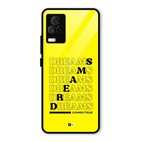 Dreams Comes True Glass Back Case for Vivo iQOO 7 Legend 5G