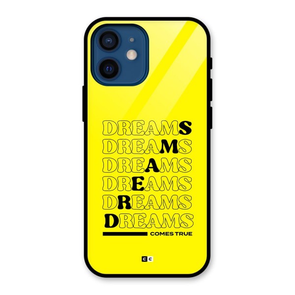 Dreams Comes True Glass Back Case for iPhone 12 Mini