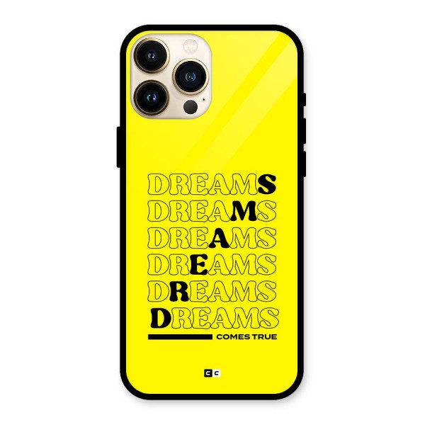 Dreams Comes True Glass Back Case for iPhone 13 Pro Max