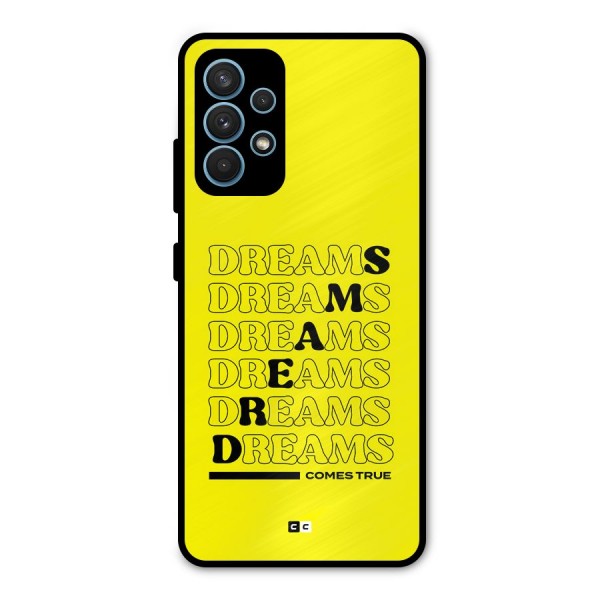 Dreams Comes True Metal Back Case for Galaxy A32