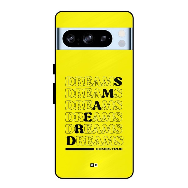 Dreams Comes True Metal Back Case for Google Pixel 8 Pro