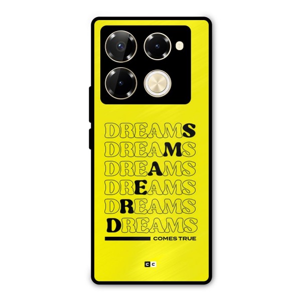 Dreams Comes True Metal Back Case for Infinix Note 40 Pro