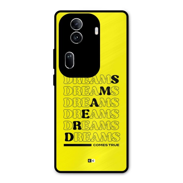Dreams Comes True Metal Back Case for Oppo Reno11 Pro 5G