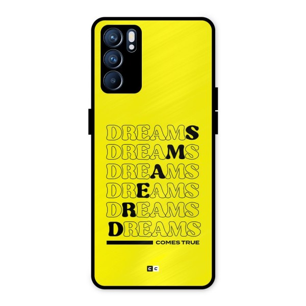 Dreams Comes True Metal Back Case for Oppo Reno6 5G