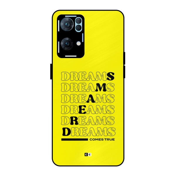 Dreams Comes True Metal Back Case for Oppo Reno7 Pro 5G