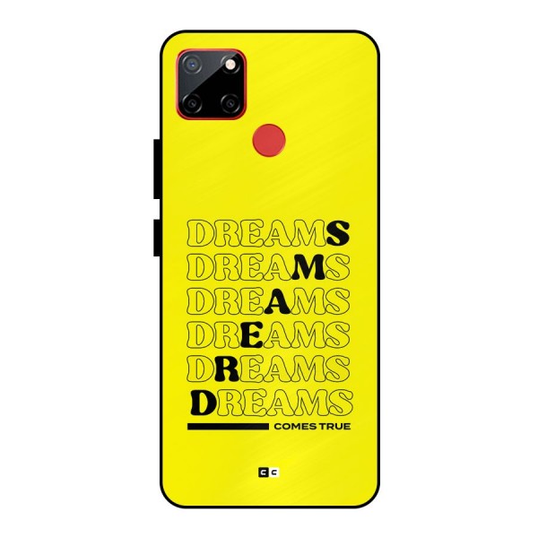 Dreams Comes True Metal Back Case for Realme C12