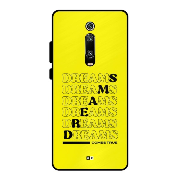 Dreams Comes True Metal Back Case for Redmi K20 Pro