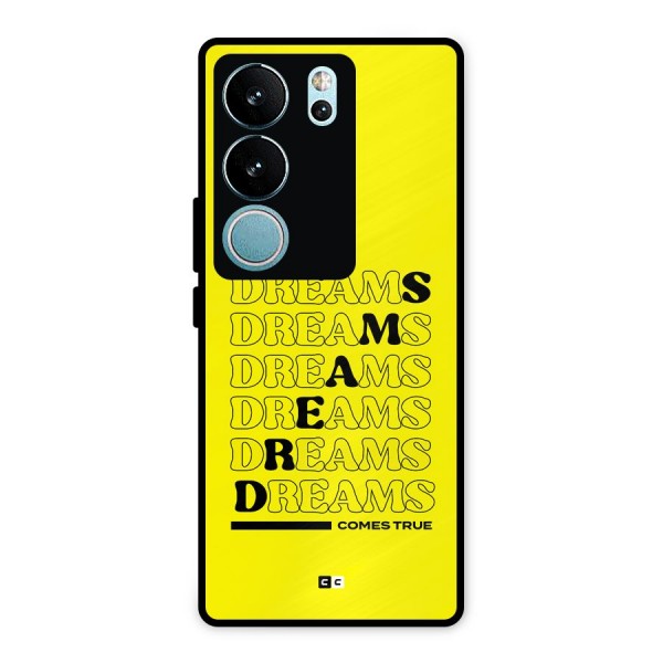 Dreams Comes True Metal Back Case for Vivo V29