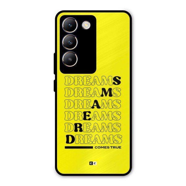 Dreams Comes True Metal Back Case for Vivo Y200e
