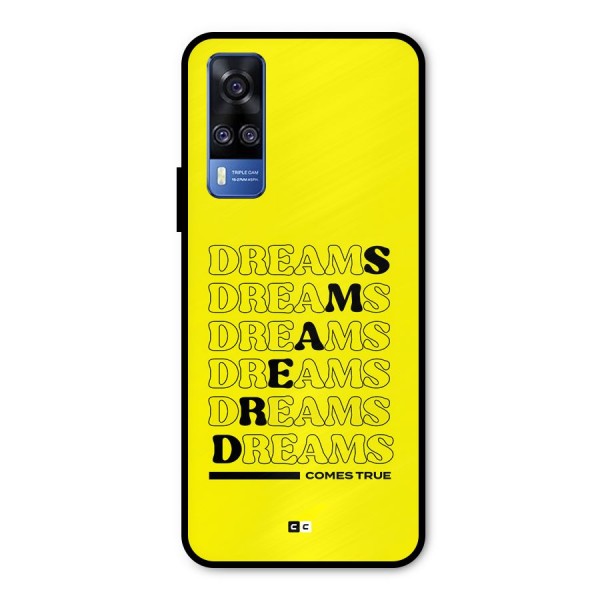 Dreams Comes True Metal Back Case for Vivo Y31