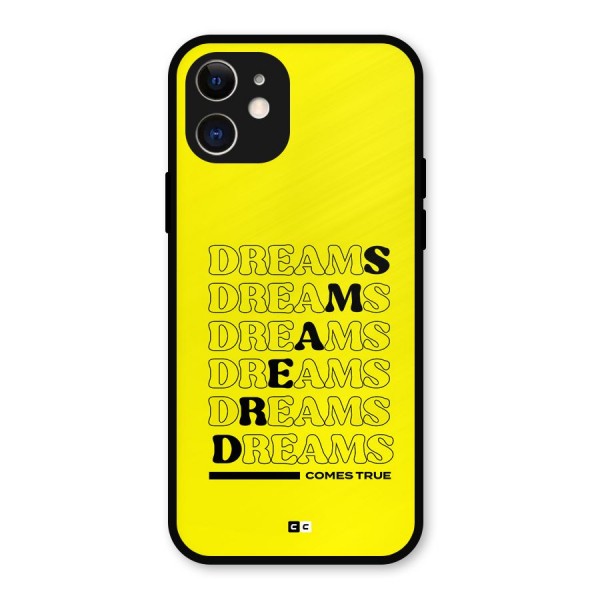 Dreams Comes True Metal Back Case for iPhone 12