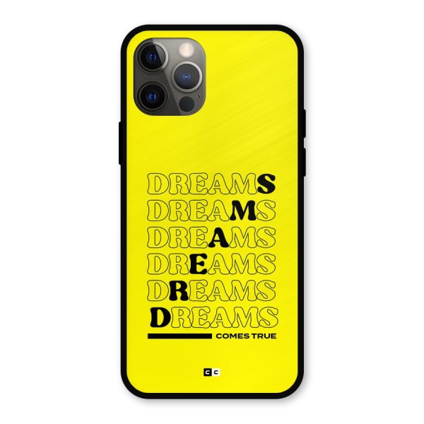 Dreams Comes True Metal Back Case for iPhone 12 Pro