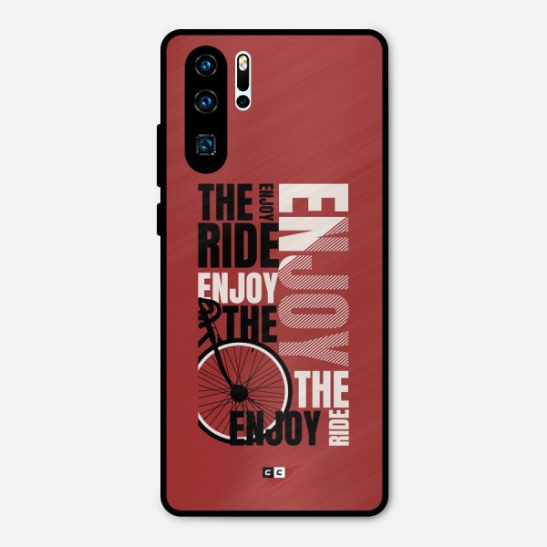 Enjoy The Ride Metal Back Case for Huawei P30 Pro