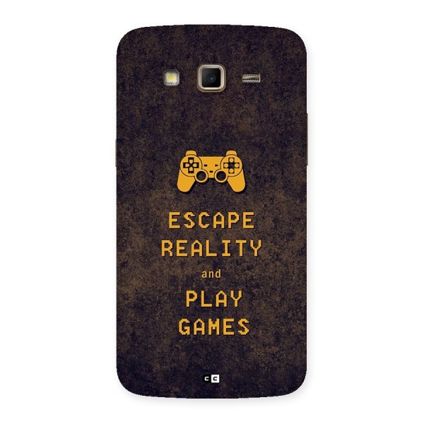 Escape Reality Back Case for Galaxy Grand 2