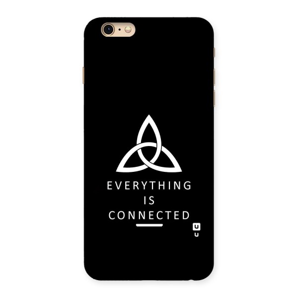 Everything is Connected Typography Back Case for iPhone 6 Plus 6S Plus