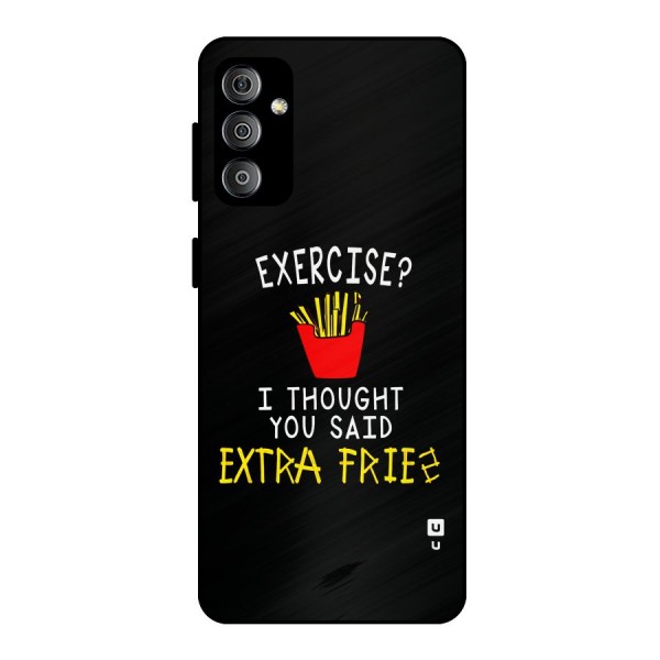 Extra Fries Metal Back Case for Galaxy F23