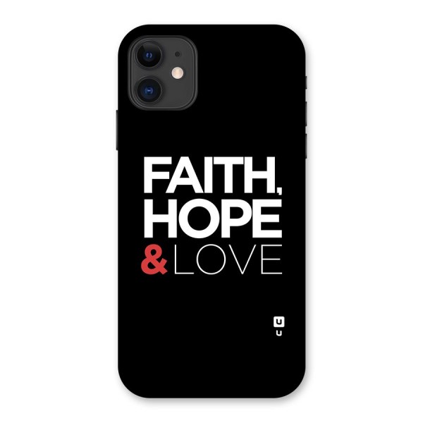Faith Hope and Love Typography Back Case for iPhone 11