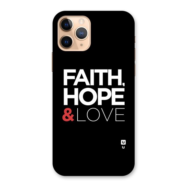 Faith Hope and Love Typography Back Case for iPhone 11 Pro