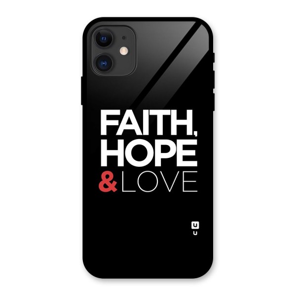 Faith Hope and Love Typography Glass Back Case for iPhone 11