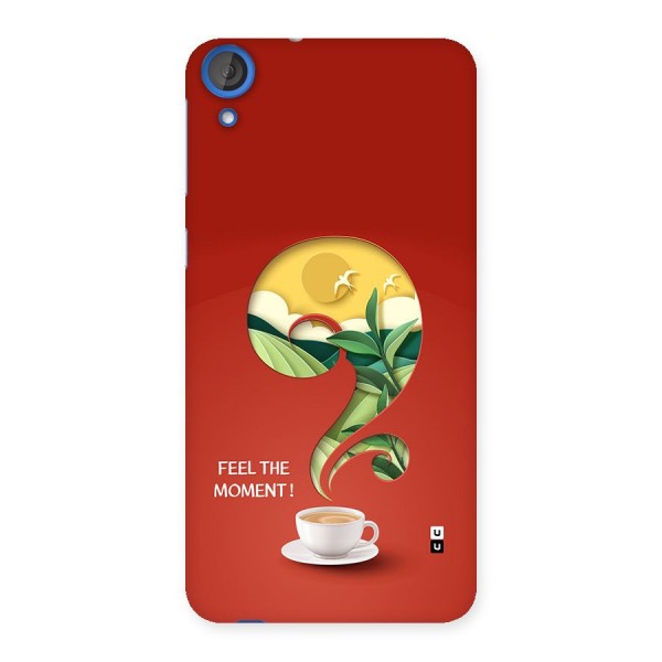 Feel The Moment Back Case for Desire 820