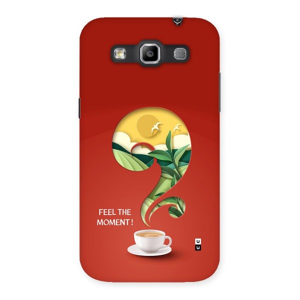 Feel The Moment Back Case for Galaxy Grand Quattro