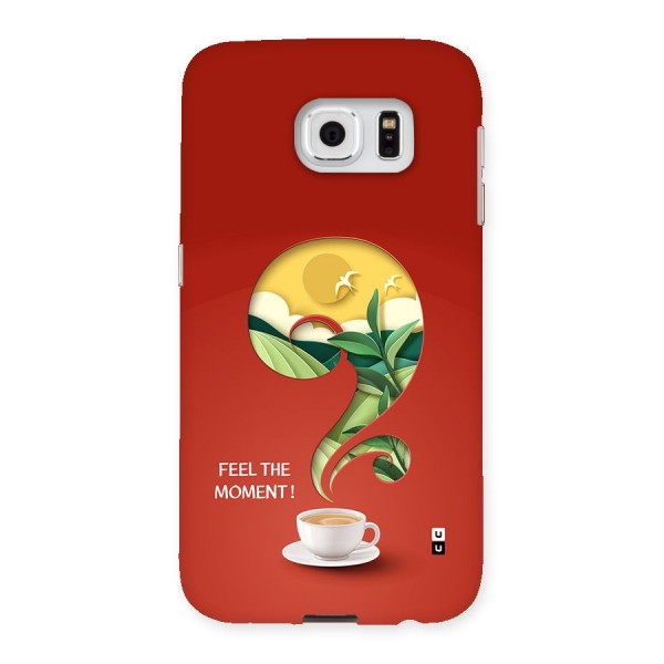Feel The Moment Back Case for Galaxy S6