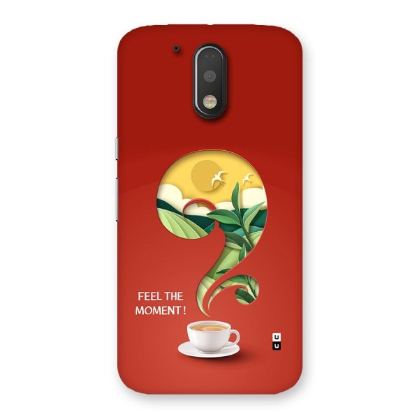 Feel The Moment Back Case for Moto G4 Plus