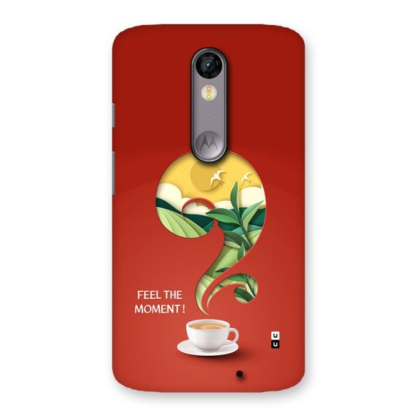 Feel The Moment Back Case for Moto X Force