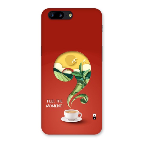 Feel The Moment Back Case for OnePlus 5