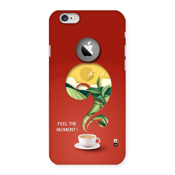 Feel The Moment Back Case for iPhone 6 Logo Cut
