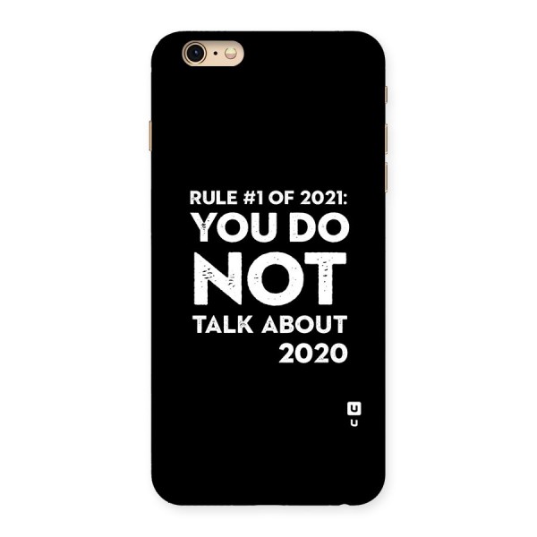 First Rule of 2021 Back Case for iPhone 6 Plus 6S Plus