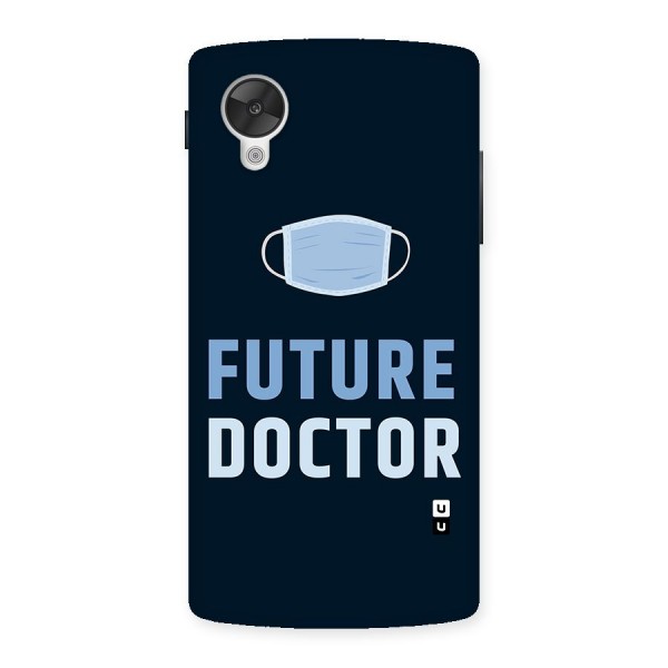 Future Doctor Back Case for Google Nexsus 5