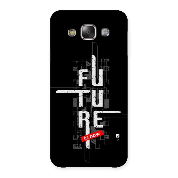 Future is Now Back Case for Galaxy E7