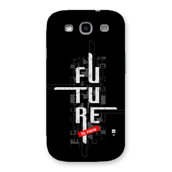 Future is Now Back Case for Galaxy S3