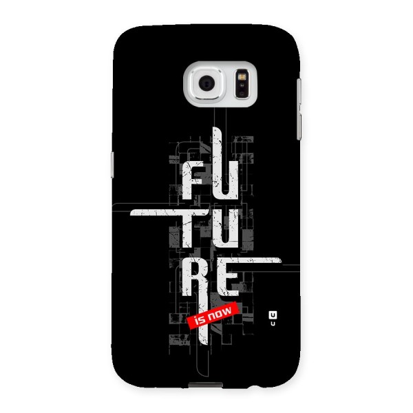 Future is Now Back Case for Galaxy S6