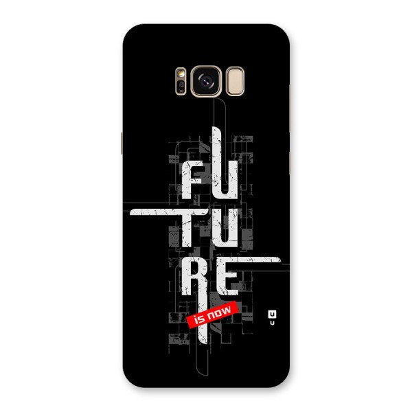 Future is Now Back Case for Galaxy S8 Plus