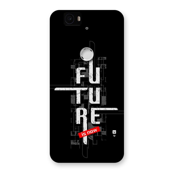 Future is Now Back Case for Google Nexus 6P