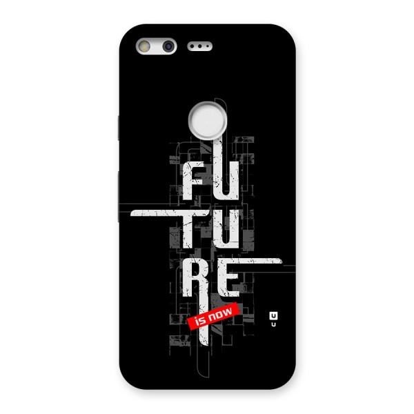 Future is Now Back Case for Google Pixel