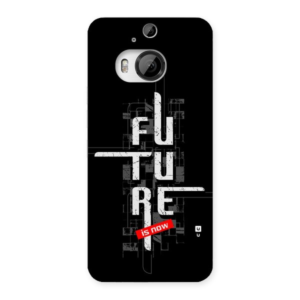 Future is Now Back Case for HTC One M9 Plus
