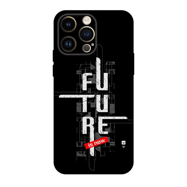 Future is Now Back Case for iPhone 14 Pro Max
