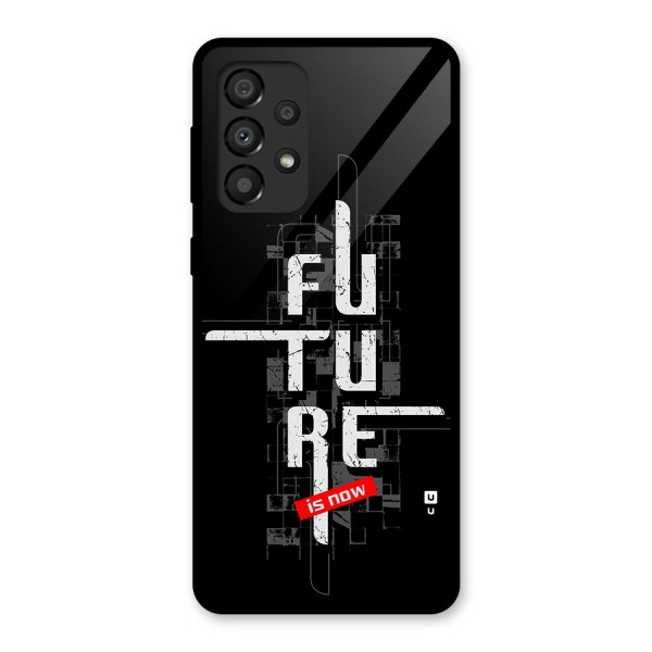 Future is Now Glass Back Case for Galaxy A33 5G
