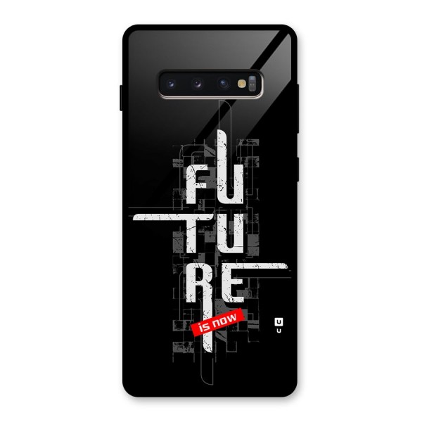 Future is Now Glass Back Case for Galaxy S10 Plus